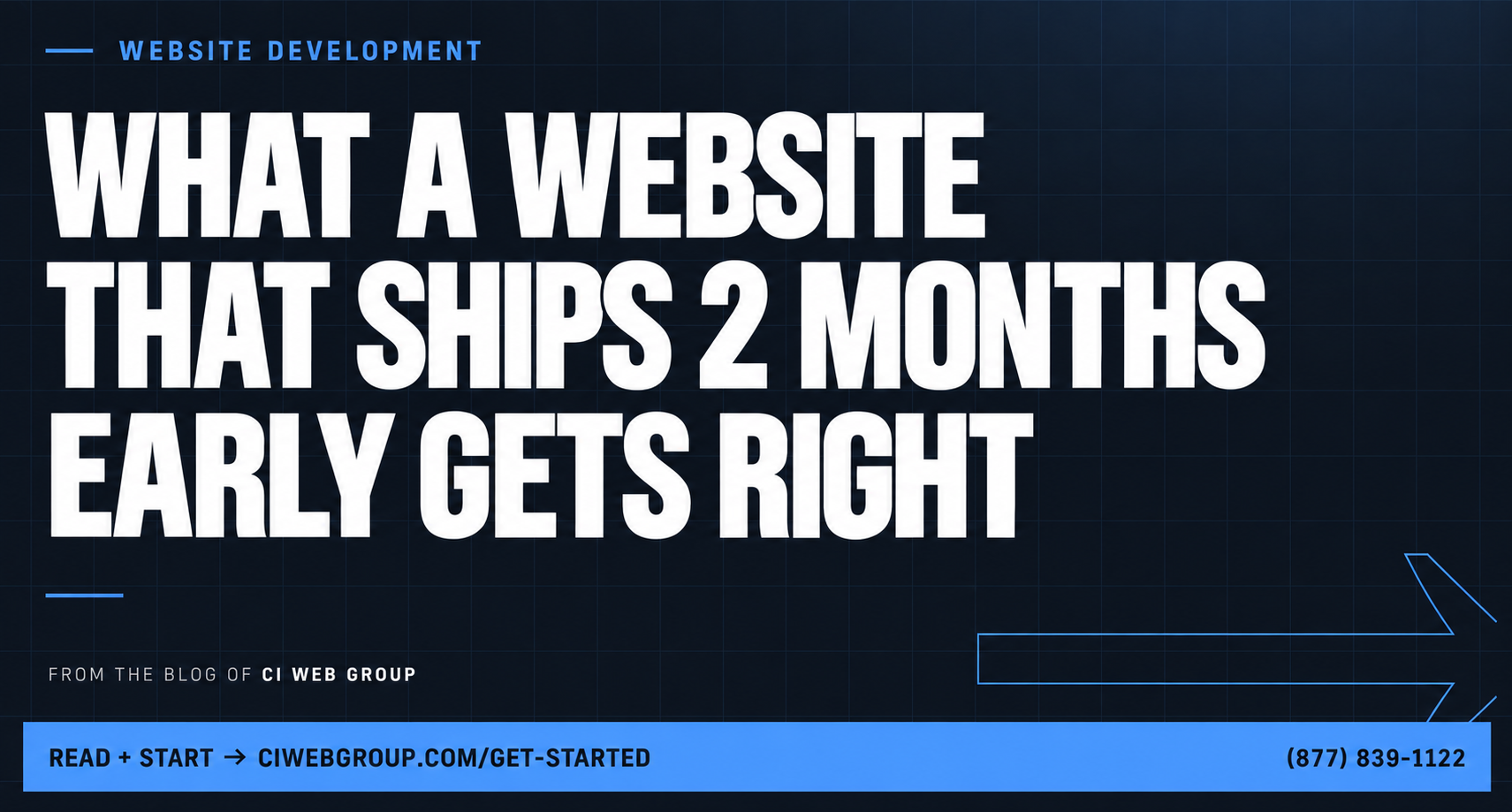 What a website that ships 2 months early gets right. From the blog of CI Web Group.