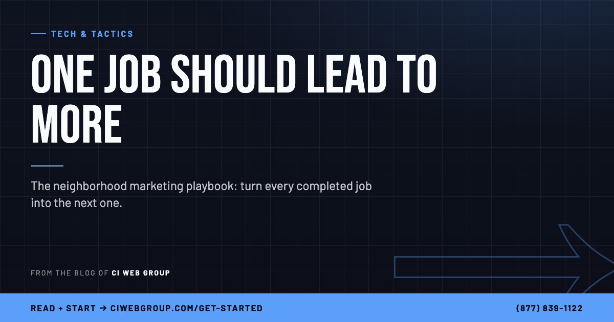The Neighborhood Marketing Playbook — turning a completed HVAC, plumbing, or electrical job into reviews, local proof, and the next job nearby