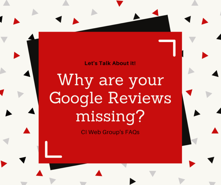 Why are my Google Reviews missing? | CI Web Group