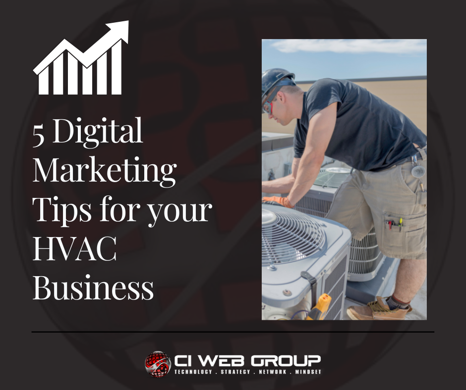 5 Digital Marketing Tips for Your HVAC Business | CI Web Group | HVAC Marketing Company