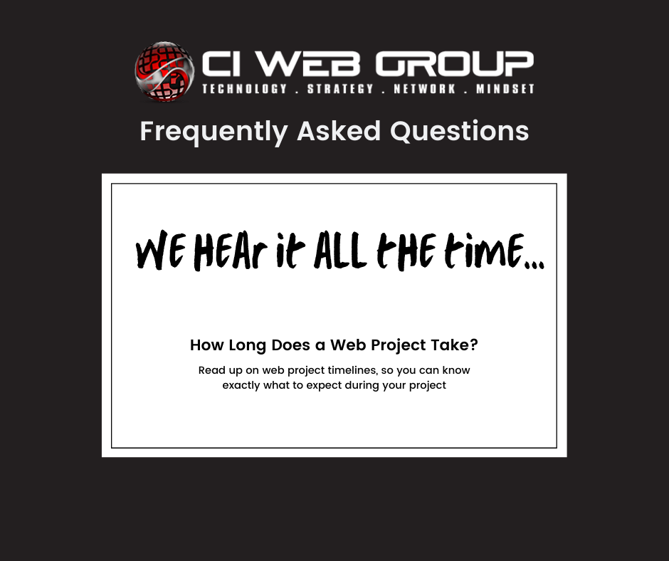 How Long Does a Web Project Take? | CI Web Group FAQs
