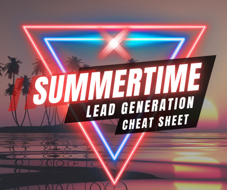 Summertime Lead Generation Cheat Sheet