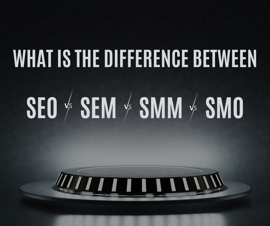 What is the difference between seo, sem, smm, and smo