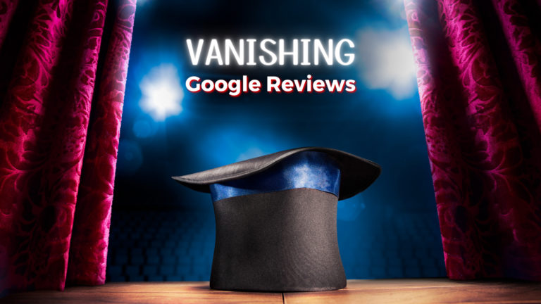 Vanishing Google Reviews