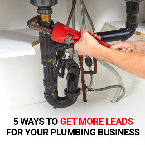 5 Ways to Get More Leads for Your Plumbing Business