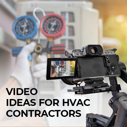 Video Ideas for HVAC Contractors