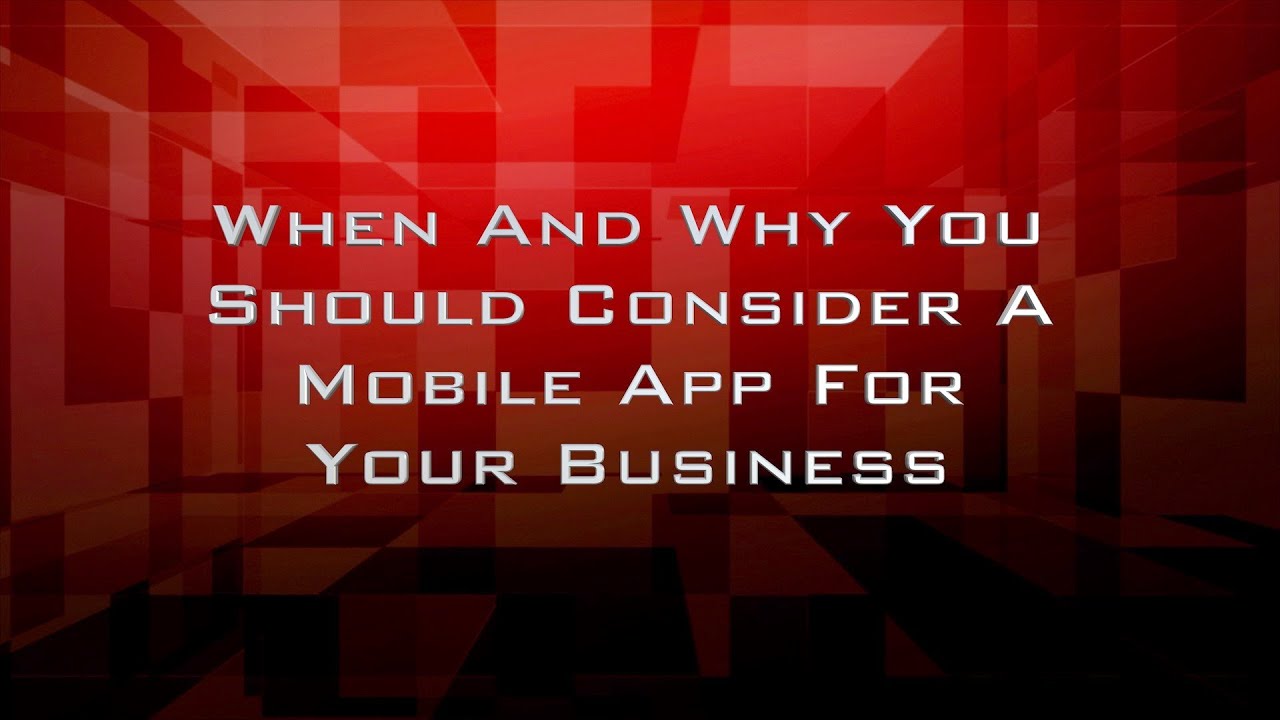 When And Why You Should Consider A Mobile App For Your Business | CI Web Group Digital Marketing