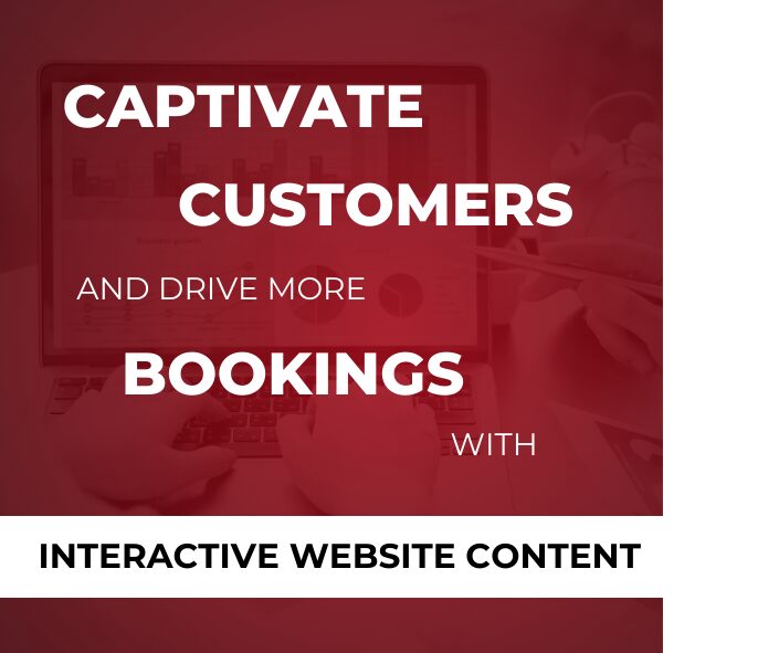 Captivate Customers and Drive More Bookings with Interactive Website Content